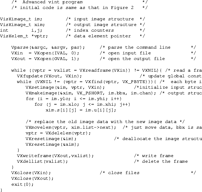 \begin{figure}
{\footnotesize
\begin{verbatim}
/* Advanced vint program */
 /* i...
 ...VXin); /* close files */
 VXclose(VXout);
 exit(0);
}\end{verbatim}}\end{figure}